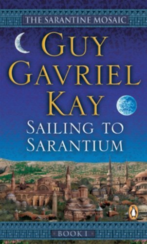 Book Sarantine Mosaic #1 Sailing To Sarantium free