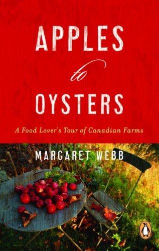Book Apples to Oysters: A Food Lover's Tour of Canadian Farms free