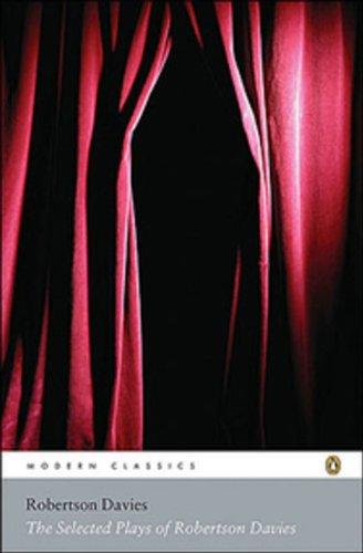 Book Modern Classics Selected Plays Of Robertson Davies free