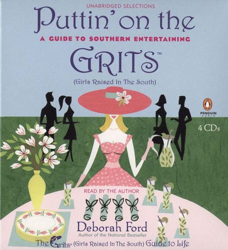 Book Puttin' on the Grits: A Guide to Southern Entertaining free