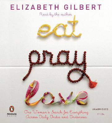 Book Eat, Pray, Love: One Woman's Search for Everything Across Italy, India and Indonesia free