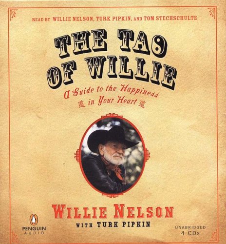 Book The Tao of Willie: A Guide to the Happiness in Your Heart free