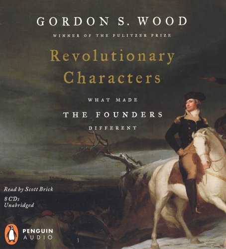 Book Revolutionary Characters: What Made the Founders Different free
