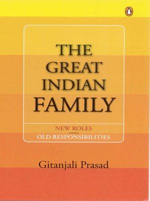 Book The Great Indian Family: New Roles, Old Responsibilities free