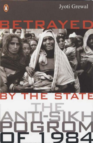Book Betrayed By The State: The Anti-sikh Pogrom Of 1984 free