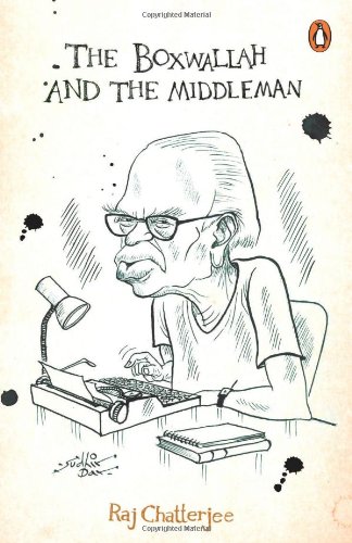 Book The Boxwallah And The Middle Man [apr 01, 2008] Chatterjee, Raj free