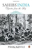 Book Sahibs India: Vignettes of the Raj [Nov 01, 2010] Pran Nevile free