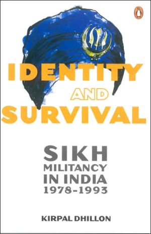 Book Identity and Survival: Sikh Militancy in India 1978-1993 free