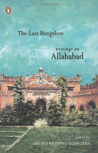 Book The Last Bungalow: Writings on Allahabad [Dec 31, 2006] Arvind Krishna Mehrotra free