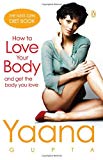 Book How to Love Your Body: And Have the Body You Love free