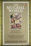 Book The Mughal World: Life in India's Last Golden Age free Book The Mughal World: Life in India's Last Golden Age free