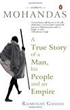 Book Mohandas a True Story of the Man, His P Eople and an Empire free