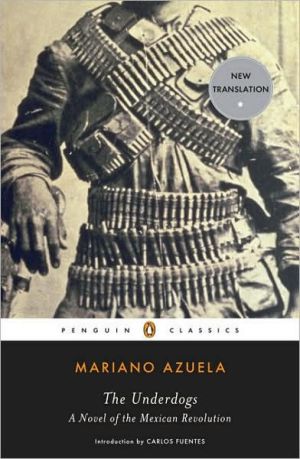 Book The Underdogs: A Novel of the Mexican Revolution (Penguin Classics) free