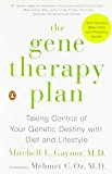 Book The Gene Therapy Plan: Taking Control of Your Genetic Destiny with Diet and Lifestyle free