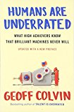 Book Humans Are Underrated: What High Achievers Know That Brilliant Machines Never Will free