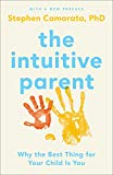 Book The Intuitive Parent: Why the Best Thing for Your Child Is You free