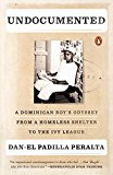 Book Undocumented: A Dominican Boy's Odyssey from a Homeless Shelter to the Ivy League free