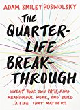 Book The Quarter-Life Breakthrough: Invent Your Own Path, Find Meaningful Work, and Build a Life That Matters free