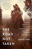 Book The Road Not Taken: Finding America in the Poem Everyone Loves and Almost Everyone Gets Wrong free