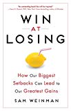 Book Win at Losing: How Our Biggest Setbacks Can Lead to Our Greatest Gains free