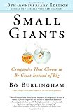 Book Small Giants: Companies That Choose to Be Great Instead of Big, 10th-Anniversary Edition free