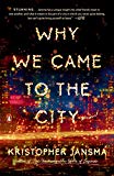 Book Why We Came to the City: A Novel free