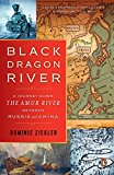 Book Black Dragon River: A Journey Down the Amur River Between Russia and China free