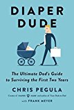 Book Diaper Dude: The Ultimate Dad's Guide to Surviving the First Two Years free