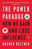 Book The Power Paradox: How We Gain and Lose Influence free