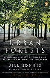 Book Urban Forests: A Natural History of Trees and People in the American Cityscape free