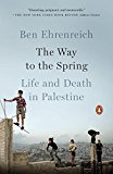 Book The Way to the Spring: Life and Death in Palestine free
