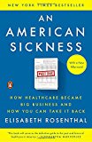 Book An American Sickness: How Healthcare Became Big Business and How You Can Take It Back free