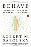 Book Behave: The Biology of Humans at Our Best and Worst free