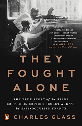 Book They Fought Alone: The True Story of the Starr Brothers, British Secret Agents in Nazi-Occupied France (PENGUIN BOOKS) free
