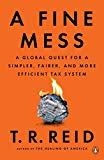 Book A Fine Mess: A Global Quest for a Simpler, Fairer, and More Efficient Tax System free