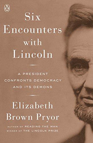 Book Six Encounters with Lincoln: A President Confronts Democracy and Its Demons free