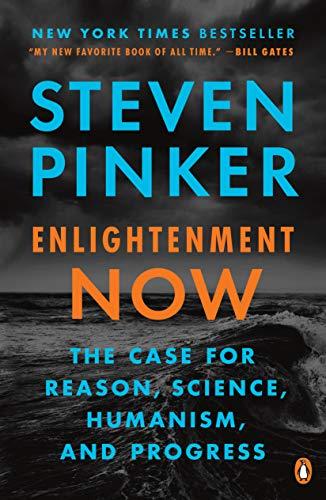 Book Enlightenment Now: The Case for Reason, Science, Humanism, and Progress free