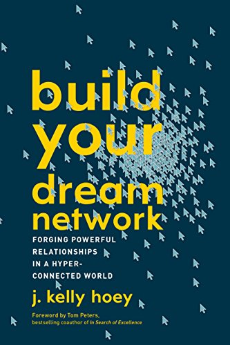 Book Build Your Dream Network: Forging Powerful Relationships in a Hyper-Connected World free