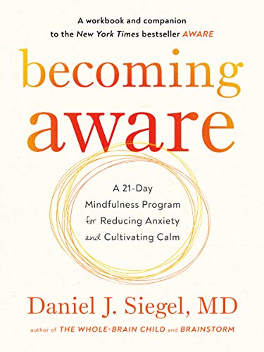Book Becoming Aware: A 21-Day Mindfulness Program for Reducing Anxiety and Cultivating Calm free