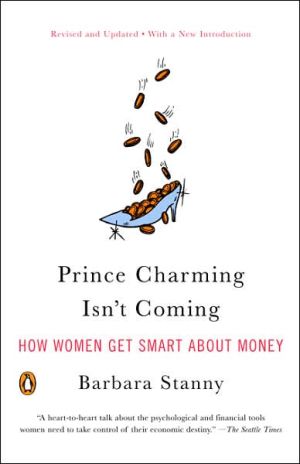 Book Prince Charming Isn't Coming: How Women Get Smart About Money free