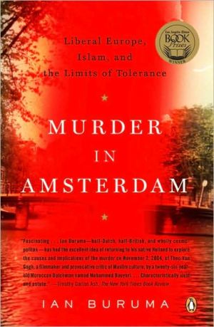Book Murder in Amsterdam: Liberal Europe, Islam, and the Limits of Tolerence free