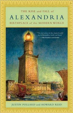 Book The Rise and Fall of Alexandria: Birthplace of the Modern World free