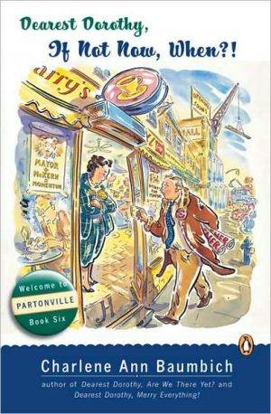 Book Dearest Dorothy, If Not Now, When? (A Dearest Dorothy Partonville Novel) free
