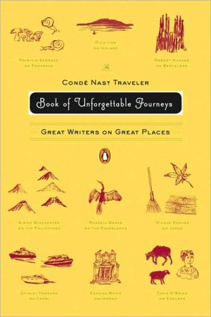 Book The Conde Nast Traveler Book of Unforgettable Journeys: Great Writers on Great Places free