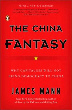 Book The China Fantasy: Why Capitalism Will Not Bring Democracy to China free