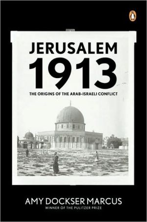 Book Jerusalem 1913: The Origins of the Arab-Israeli Conflict free