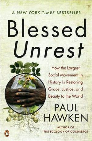 Book Blessed Unrest: How the Largest Social Movement in History Is Restoring Grace, Justice, and Beauty to the World free
