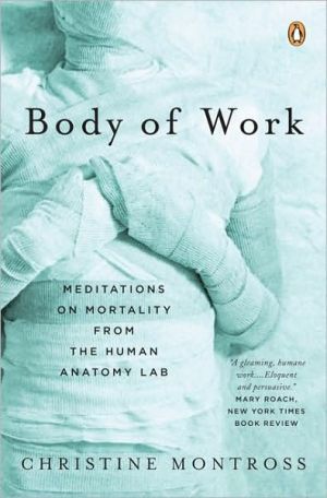 Book Body of Work: Meditations on Mortality from the Human Anatomy Lab free
