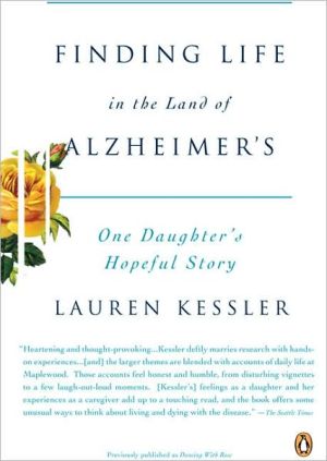 Book Finding Life in the Land of Alzheimer's: One Daughter's Hopeful Story free