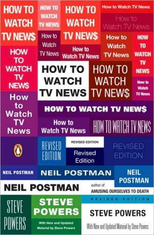 Book How to Watch TV News: Revised Edition free